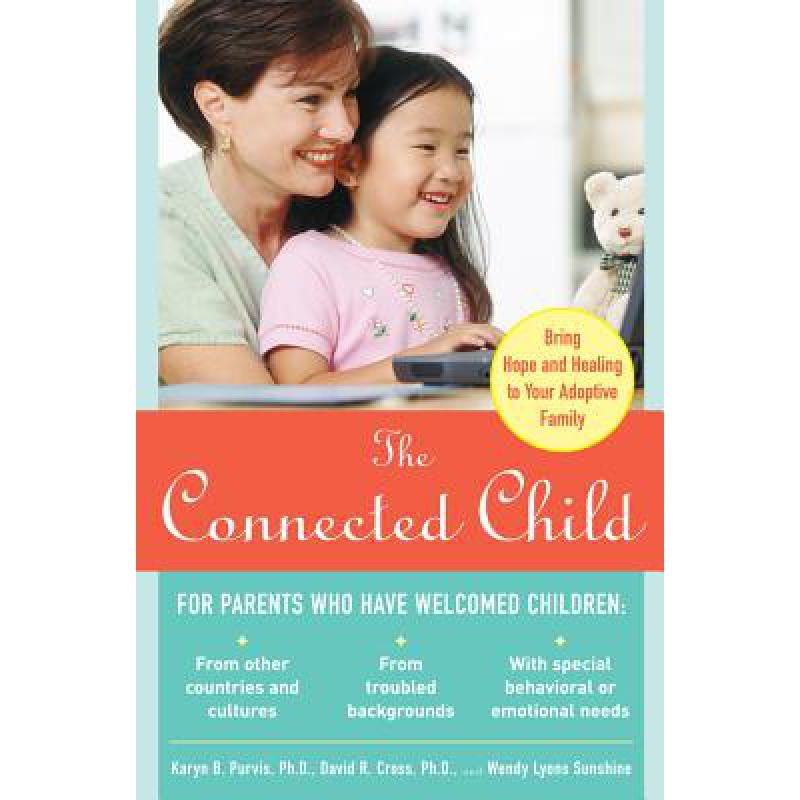 预订 The Connected Child: Bring Hope and Healing ...