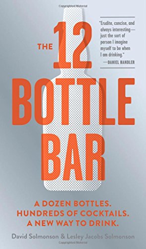 The 12 Bottle Bar: A Dozen Bottles.