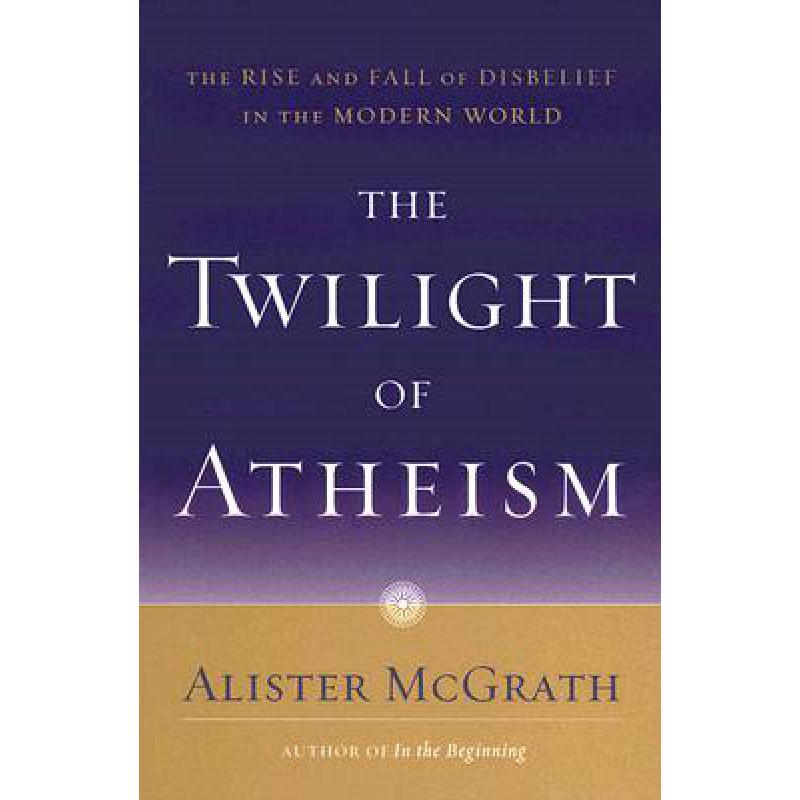 预订 The Twilight of Atheism: The Rise and Fall o...
