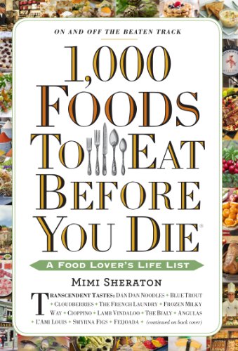 1,000 Foods to Eat Before You Die: A