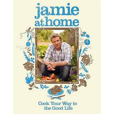 预订 Jamie at Home: Cook Your Way to the Good Life