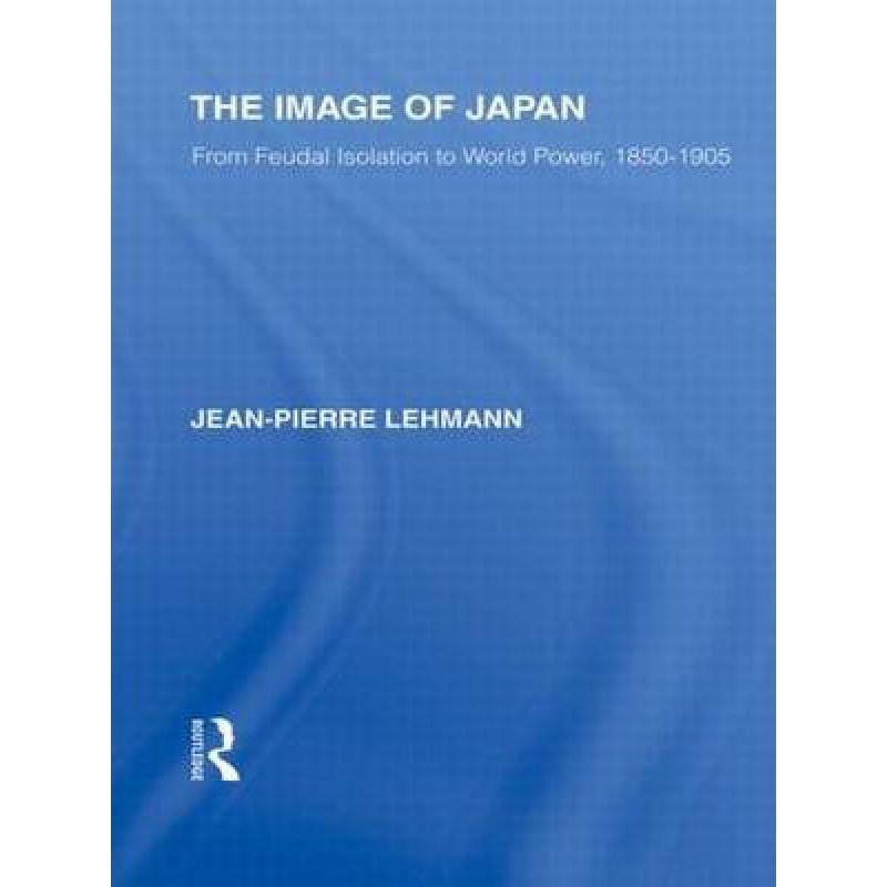 预订 image of japan: from feudal isolation to wor.