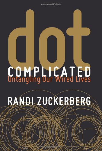 Dot Complicated: Untangling Our Wired Lives