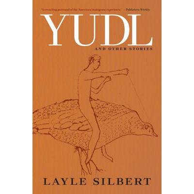 预订 Yudl: A Novel and Selected Short Stories