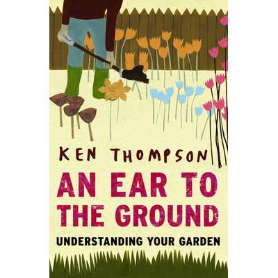 预订 Ear to the Ground: Understanding Your Garden