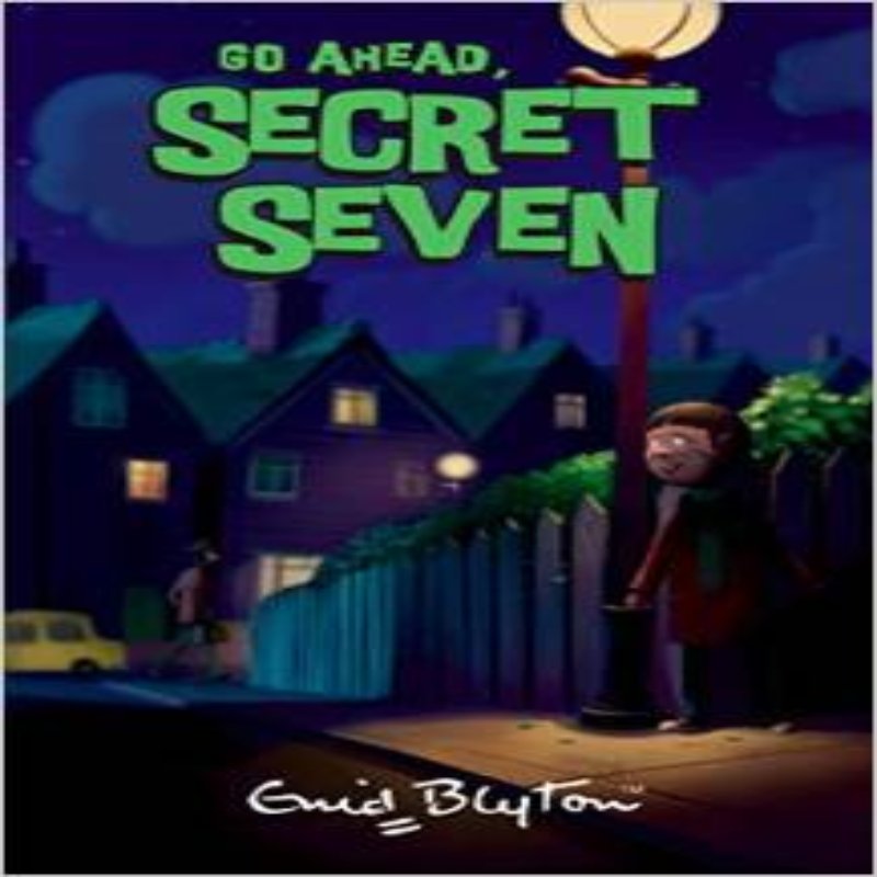 go ahead, the secret seven