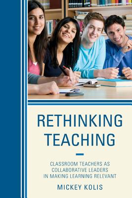 【预订】rethinking teaching: classroom teachers