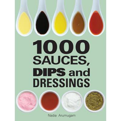 预订 1000 Sauces, Dips and Dressings