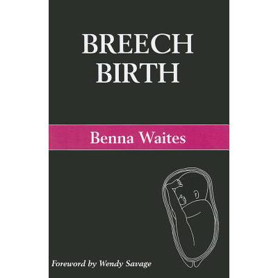 预订 breech birth: a guide to breech pregnancy an.