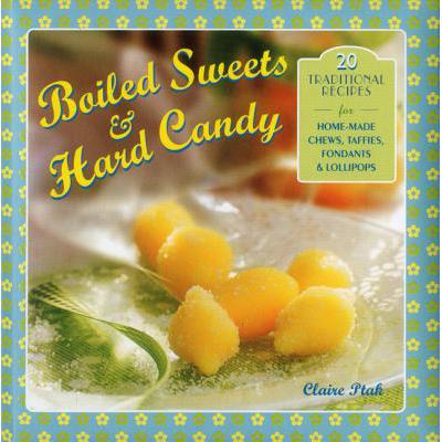 预订 Boiled Sweets & Hard Candy: 20 Traditional R...