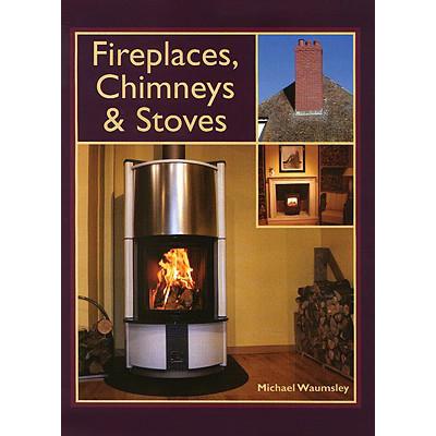 预订 Fireplaces, Chimneys and Stoves - a Complete...