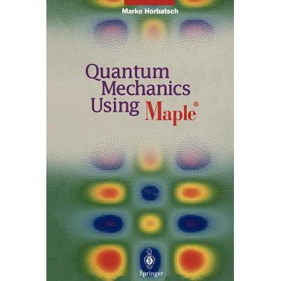 预订 Quantum Mechanics Using Maple (R)