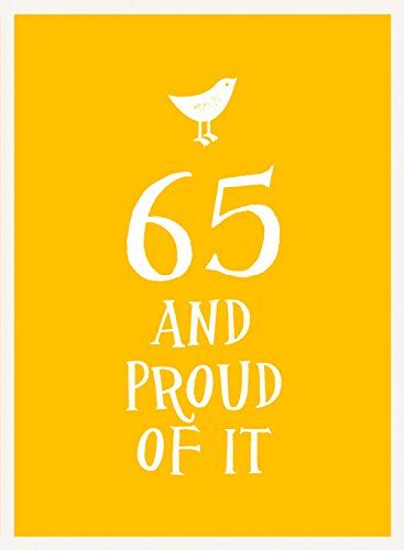 65 And Proud Of It