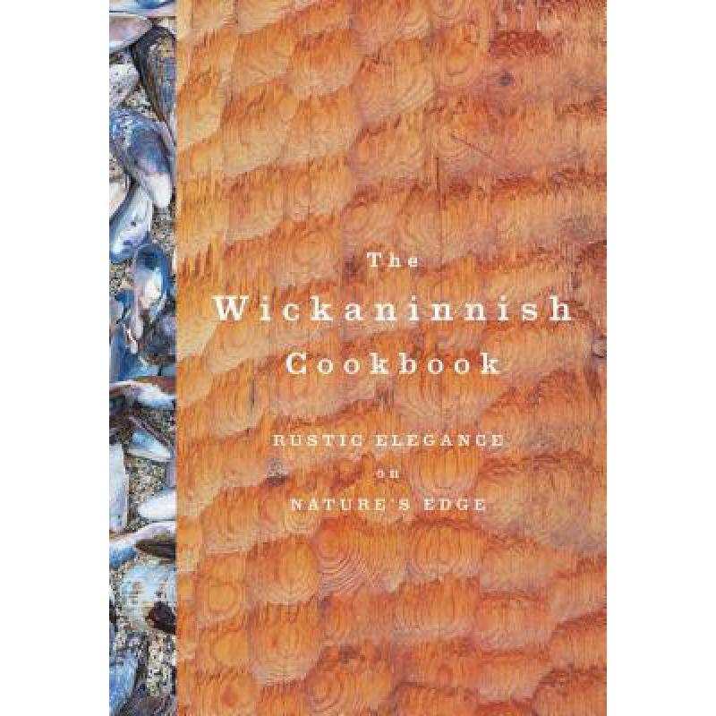 预订 The Wickaninnish Cookbook: Rustic Elegance o...截图