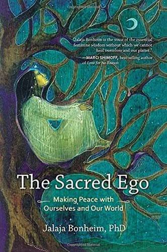 The Sacred Ego Making Peace with Ourselves and 