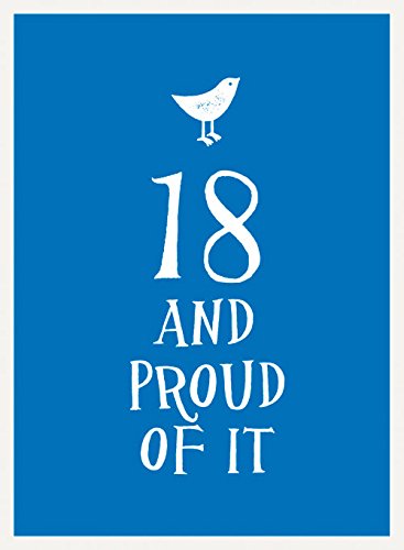 18 And Proud Of It