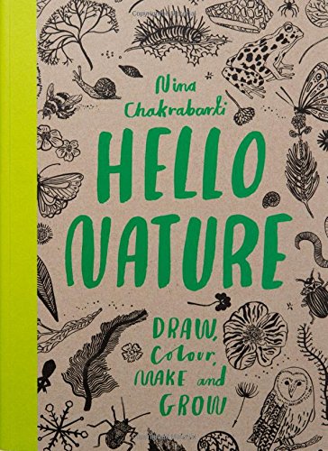 Hello Nature: Draw， Collect， Make And Grow