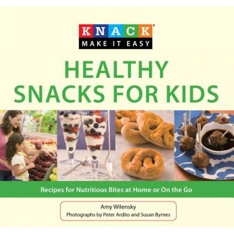 预订 Knack Healthy Snacks for Kids : Recipes for ...