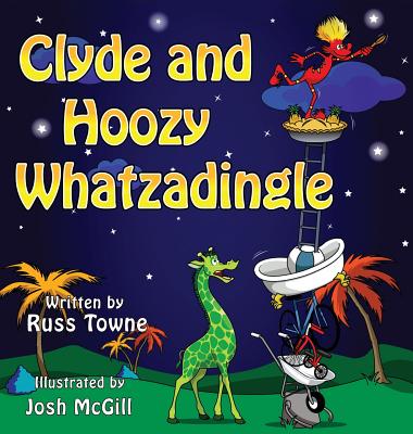 【预订】clyde and hoozy whatzadingle