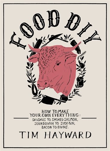 Food DIY:How to Make Your Own Everything