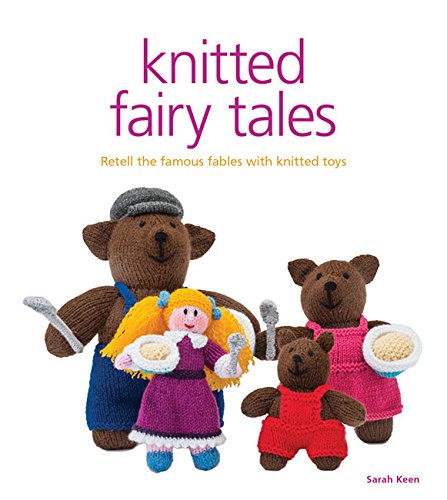 Knitted Fairy Tales: Retell the Famous