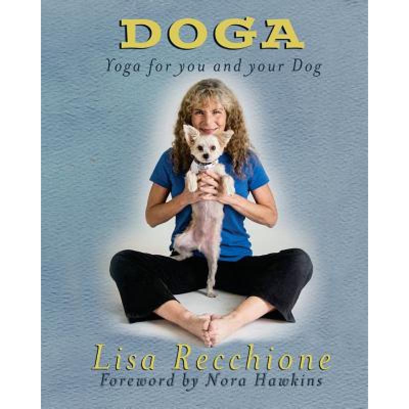 Doga: Yoga for You and Your Dog