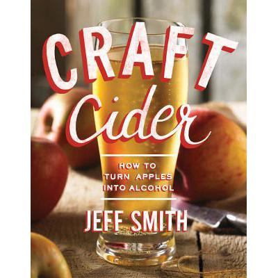 预订 Craft Cider: How to Turn Apples Into Alcohol