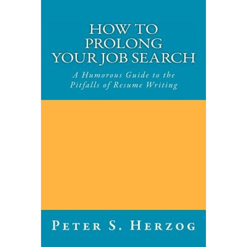 预订 how to prolong your job search: a humorous g.