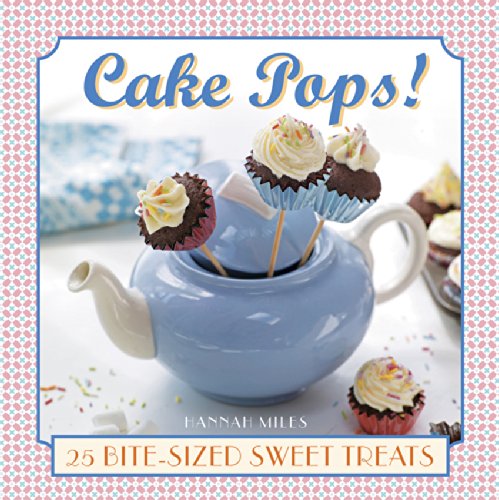 Cake Pops!: 25 Bite-Size Sw