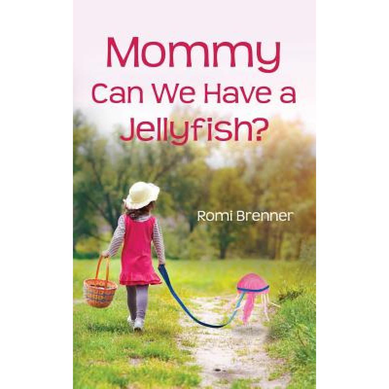 预订 Mommy Can We Have a Jellyfish?