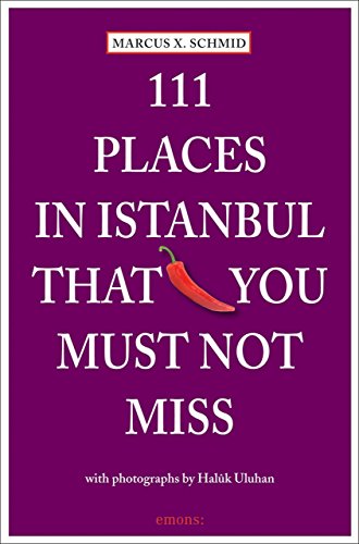 111 Places In Istanbul That You Must Not Miss