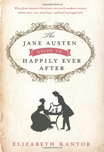 The Jane Austen Guide to Happily Ever After