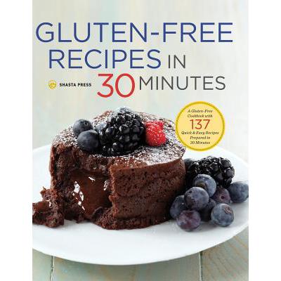 预订 Gluten-Free Recipes in 30 Minutes: A Gluten-...
