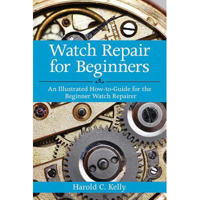 预订 Watch Repair for Beginners: An Illustrated H...
