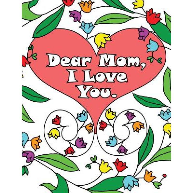 预订 dear mom, i love you: a coloring book gift l.
