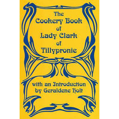 预订 The Cookery Book of Lady Clark of Tillypronie