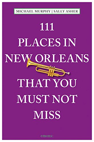 111 Places In New Orleans That You Must Not Miss