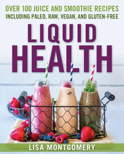 Liquid Health Over 100 Juices and Smoothies Inc
