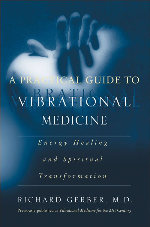 a practical guide to vibrational medicine