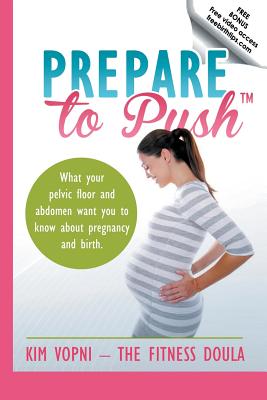 【预订】prepare to push: what your pelvic floor