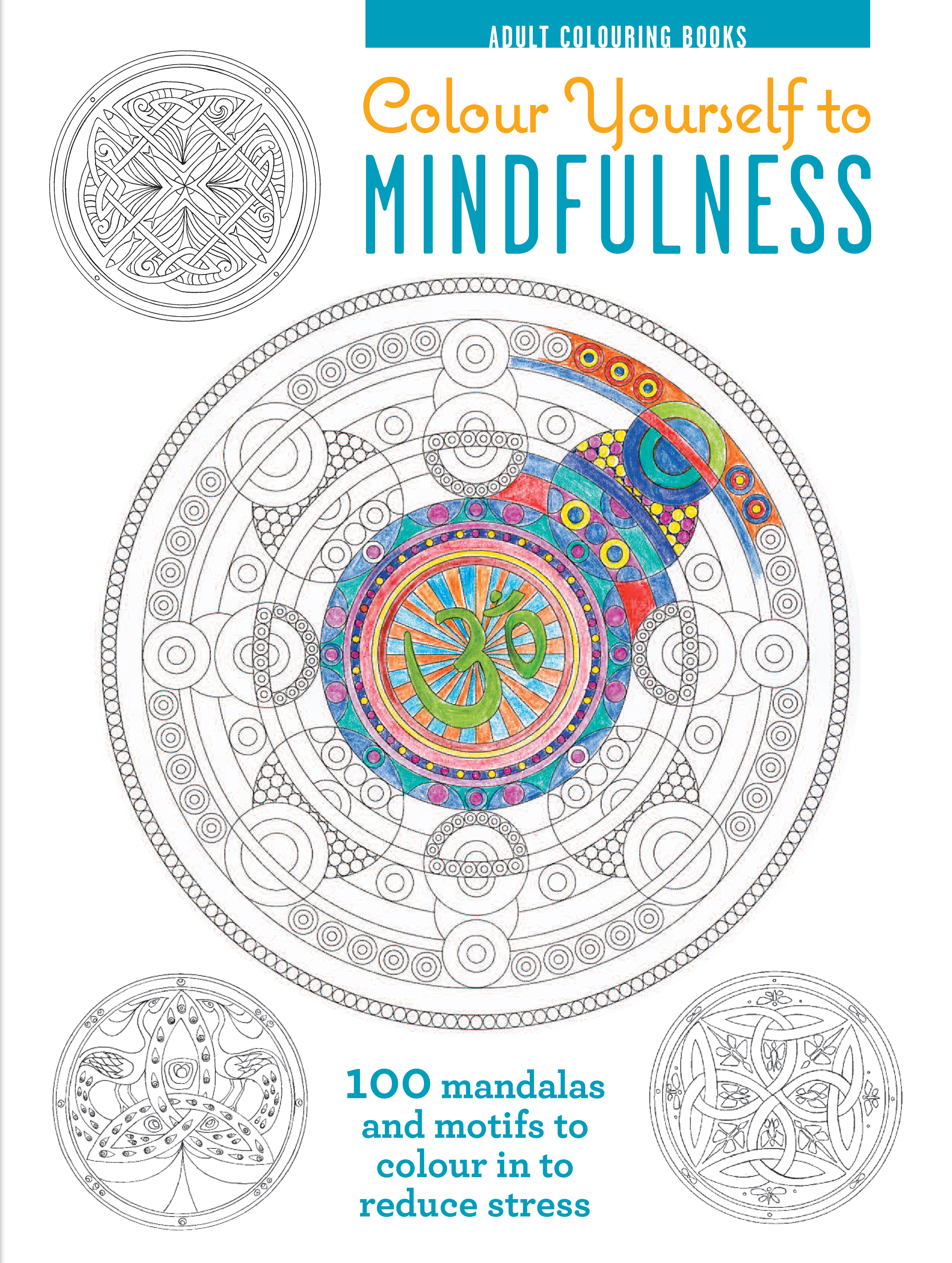 Adult Colouring Books: Colour Yourself To Mindfulness