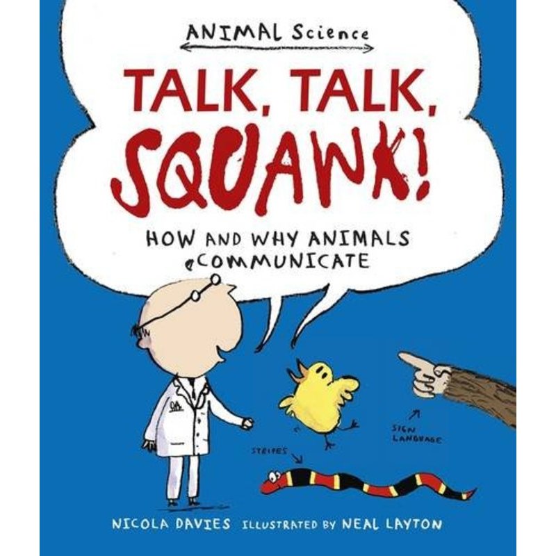 Talk, Talk, Squawk!: How and Why Animals Com