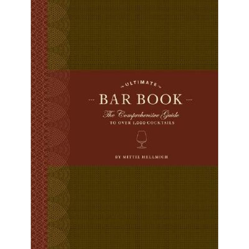 The Ultimate Bar Book: The Comprehensive Guide ...