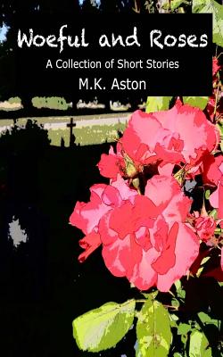 【预订】woeful and roses: a collection of short
