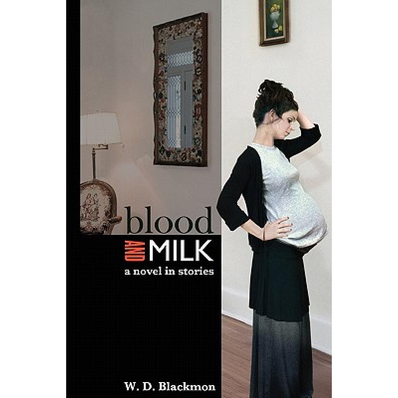 预订 Blood and Milk: A Novel in Stories