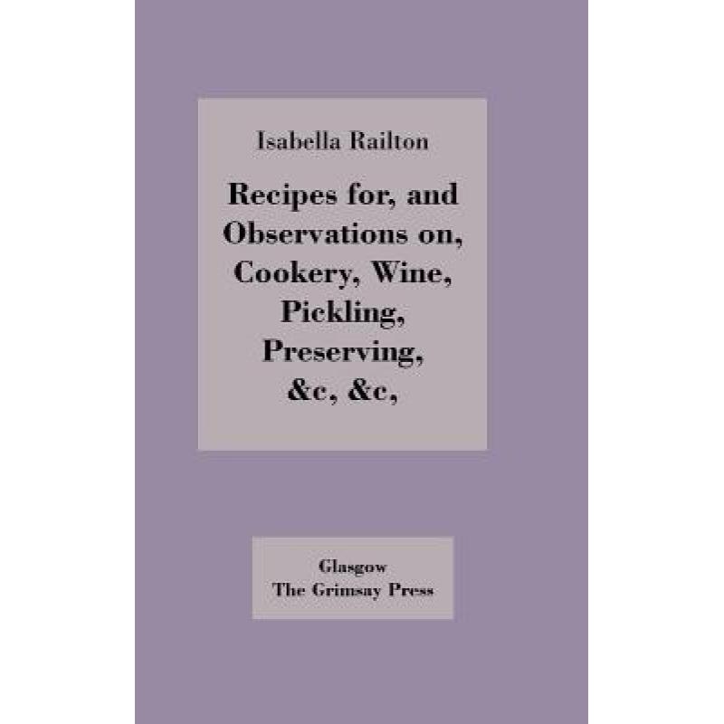 预订 Recipes for, and Observations on, Cookery, W...