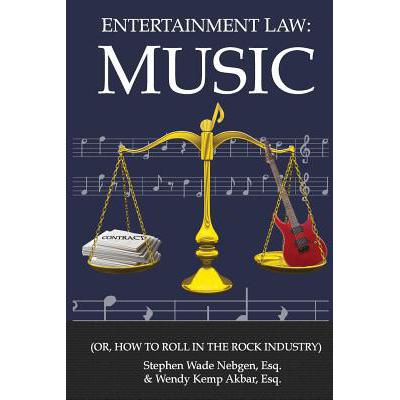 预订 Entertainment Law: Music: (Or, How to Roll i...
