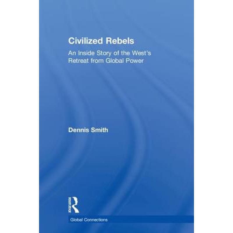 预订 civilized rebels: an inside story of the wes.