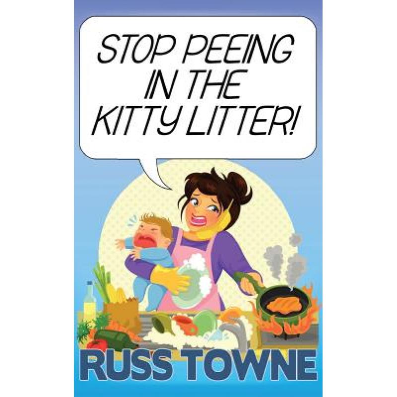 预订 stop peeing in the kitty litter!: humorous a.