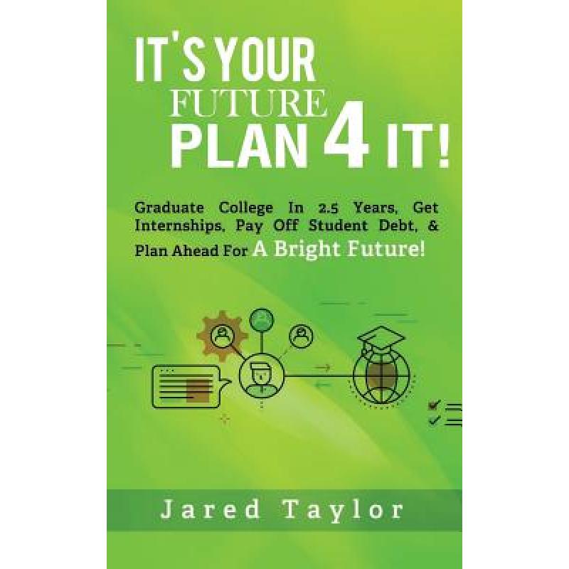 预订 its your future, plan 4 it!: graduate colle.
